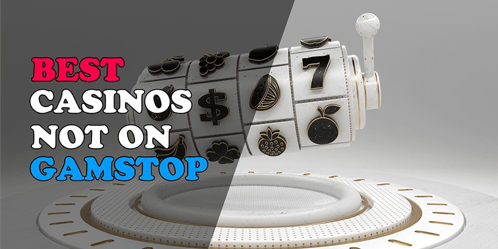 Exploring Casinos Not Listed on Gamstop A Guide for Players